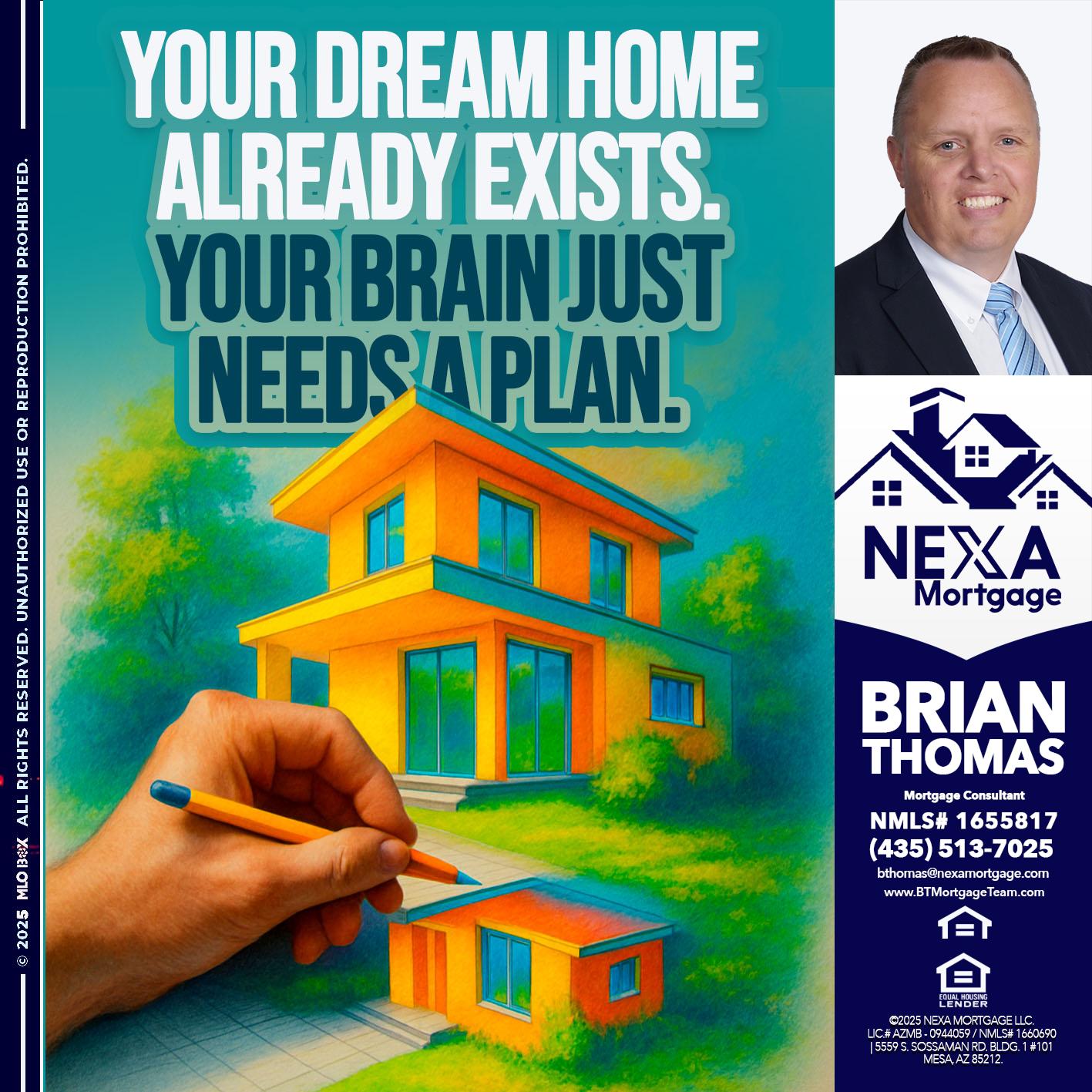 YOUR DREAM HOME - Brian Thomas -Mortgage Loan Originator