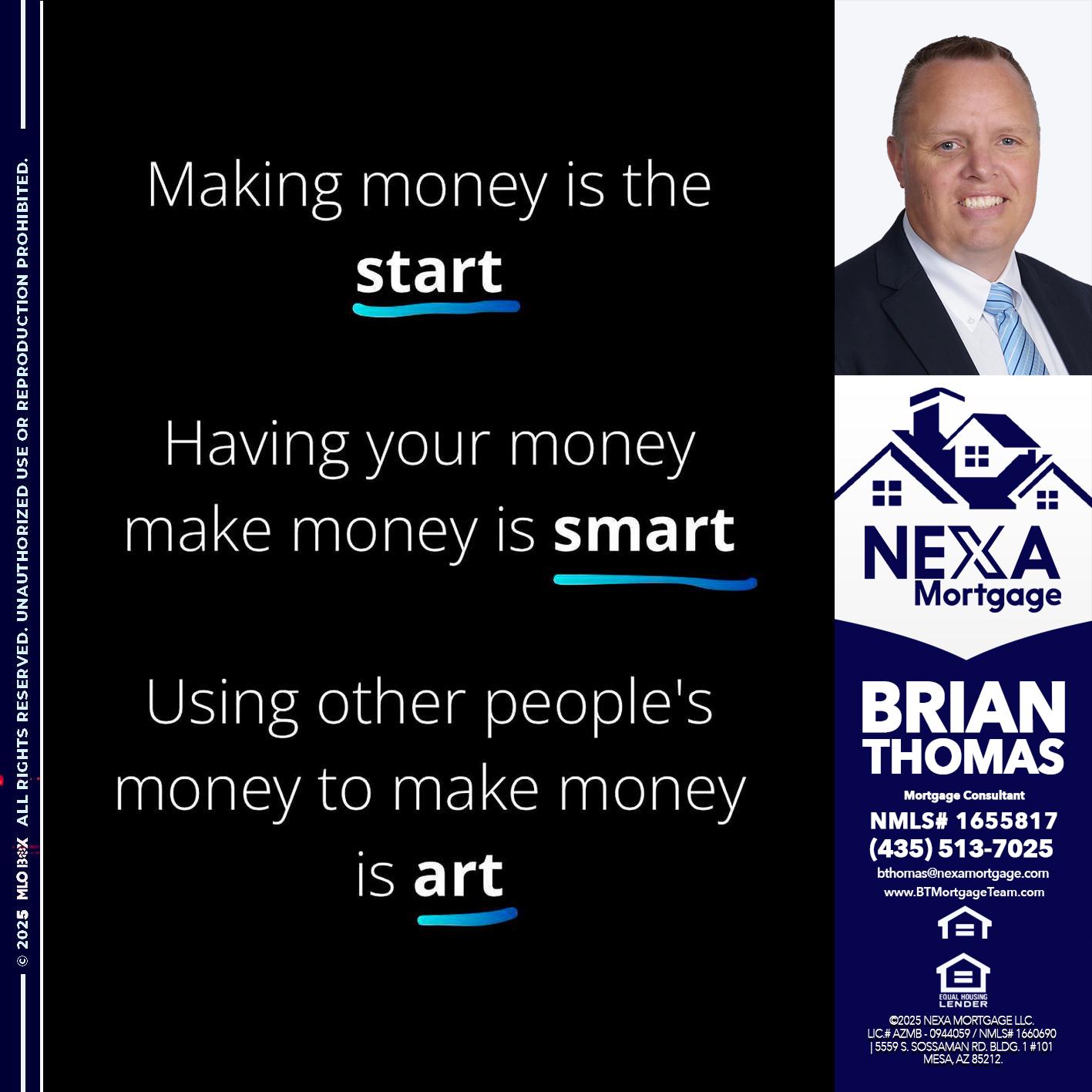 MAKING MONEY IS - Brian Thomas -Mortgage Loan Originator