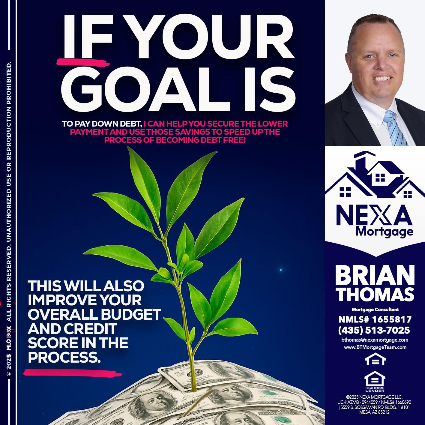 if your goal is - Brian Thomas -Mortgage Loan Originator