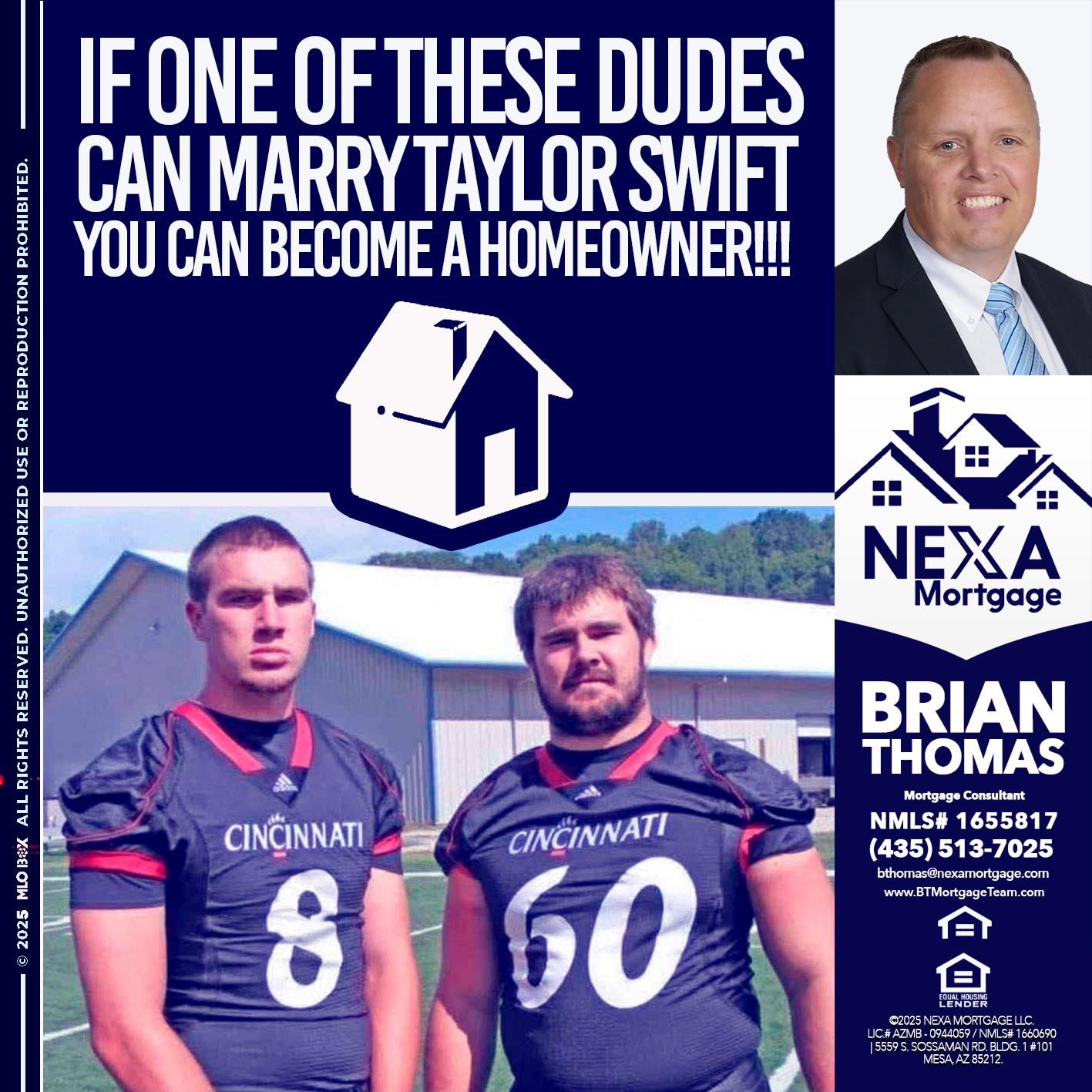 IF ONE OF THESE DUDES - Brian Thomas -Mortgage Loan Originator