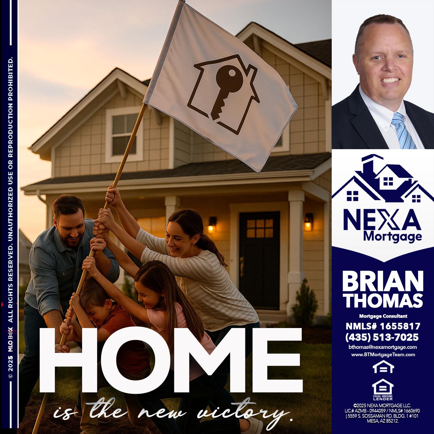 HOME IS - Brian Thomas -Mortgage Loan Originator