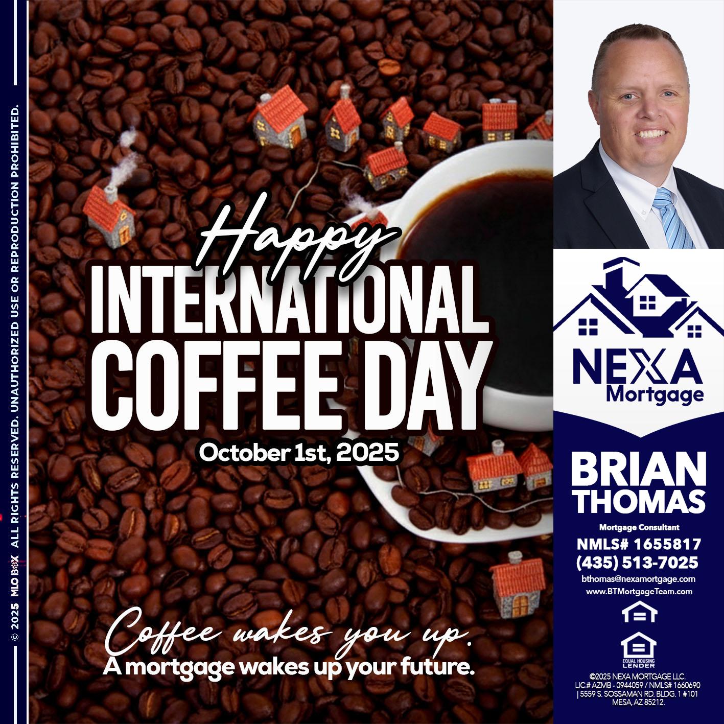 INTERNATIONAL COFFEE DAY - Brian Thomas -Mortgage Loan Originator