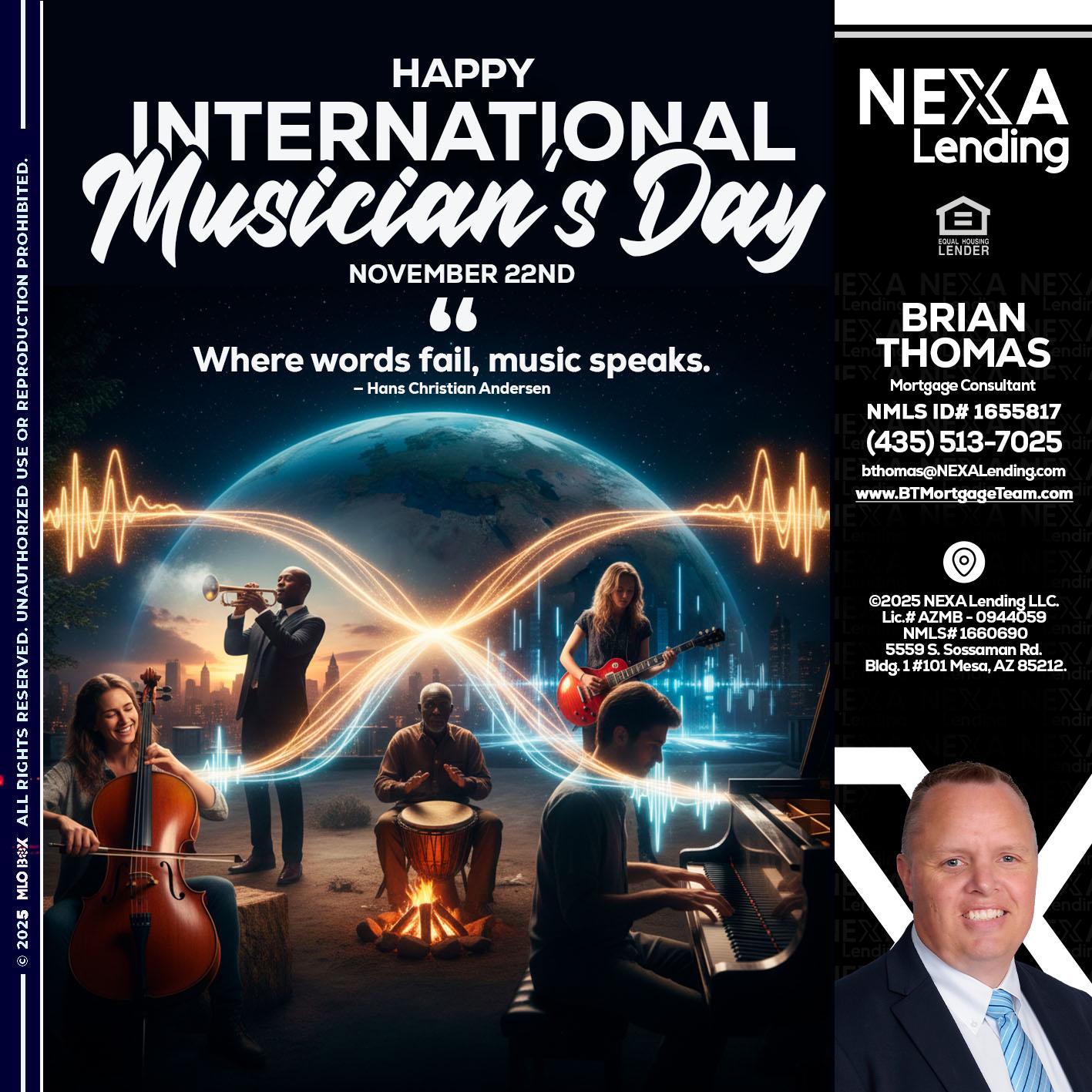 HAPPY INTERNATIONAL MUSICIAN'S DAY - Brian Thomas -Mortgage Loan Originator
