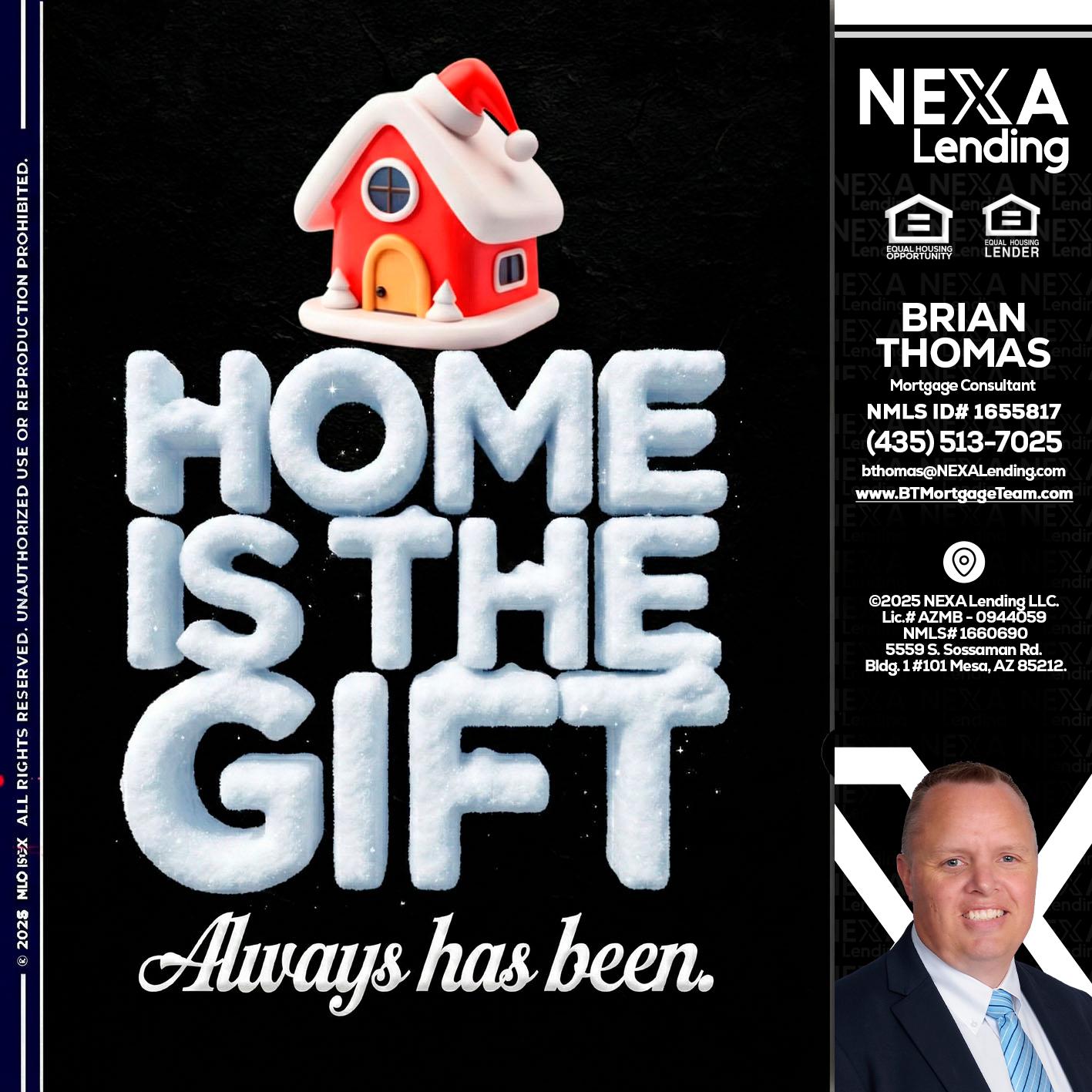 home is the gift - Brian Thomas -Mortgage Loan Originator