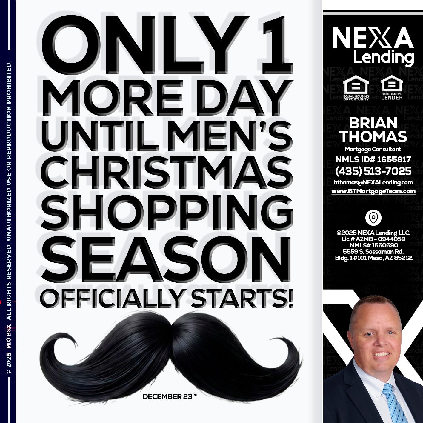 ONLY 1 DAY - Brian Thomas -Mortgage Loan Originator