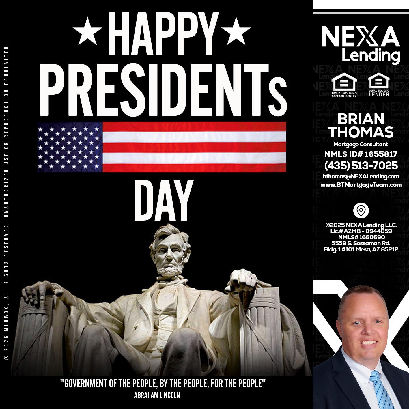 happy presidents day - Brian Thomas -Mortgage Loan Originator