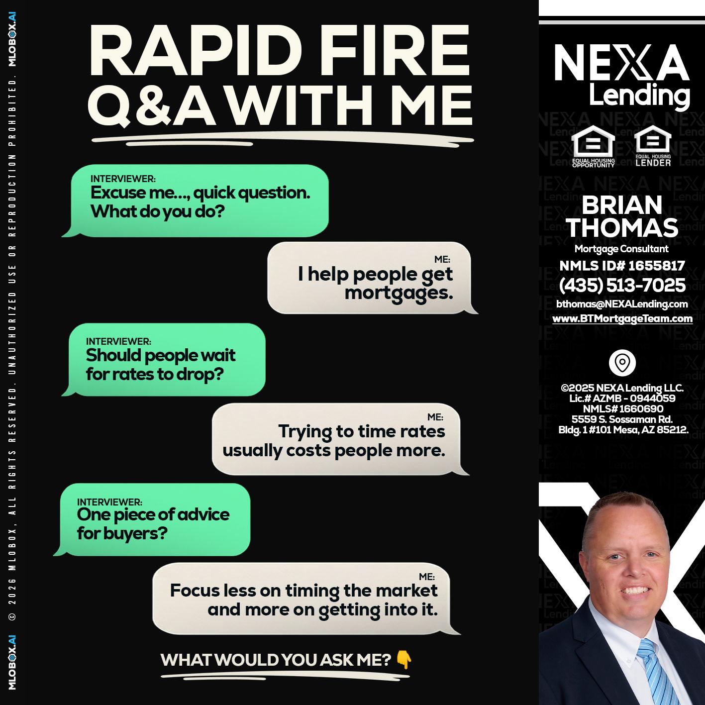 RAPID FIRE Q&A - Brian Thomas -Mortgage Loan Originator