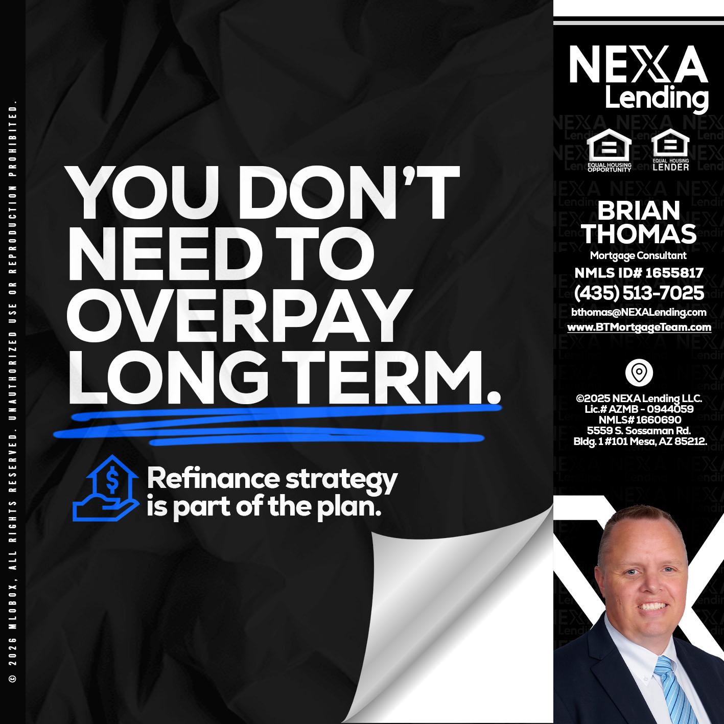 you don't need - Brian Thomas -Mortgage Loan Originator