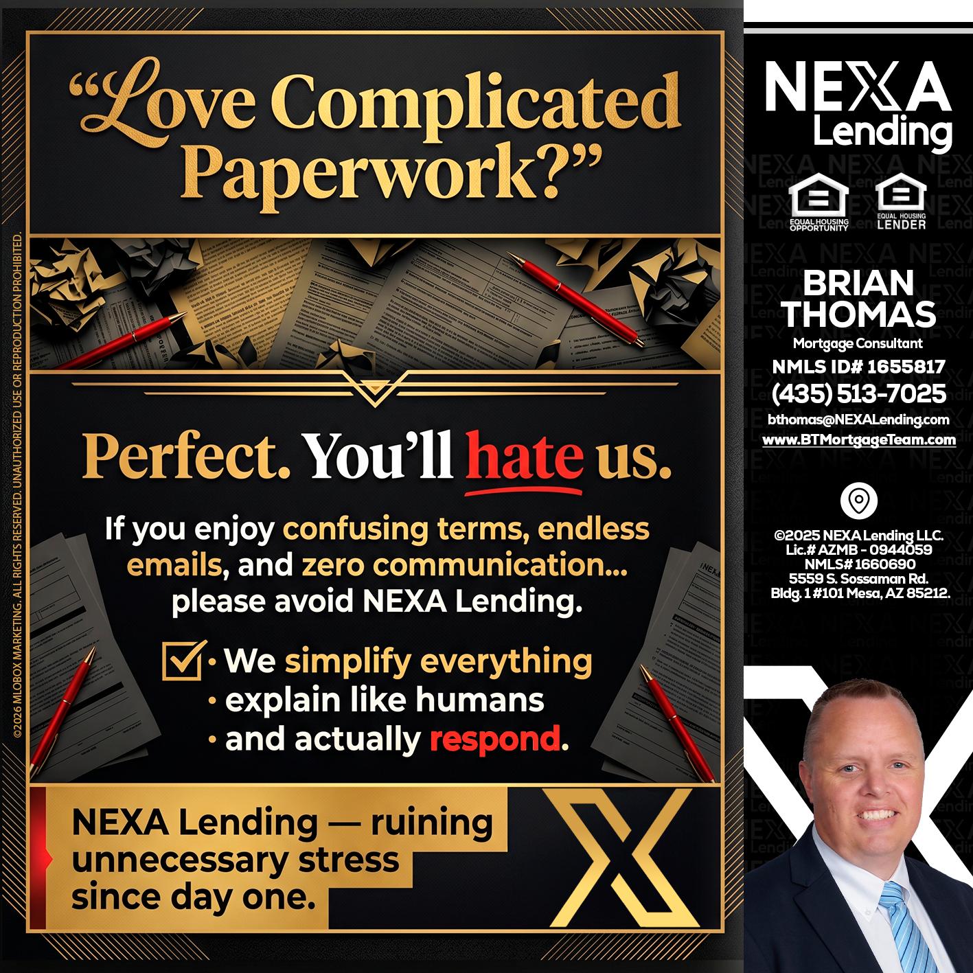 YOU WILL HATE US! - Brian Thomas -Mortgage Loan Originator