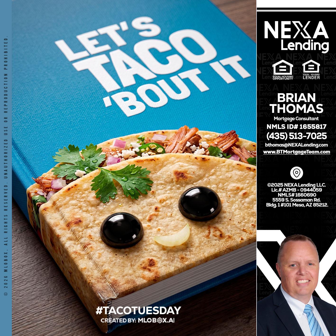 LETS TACO ABOUT IT - Brian Thomas -Mortgage Loan Originator