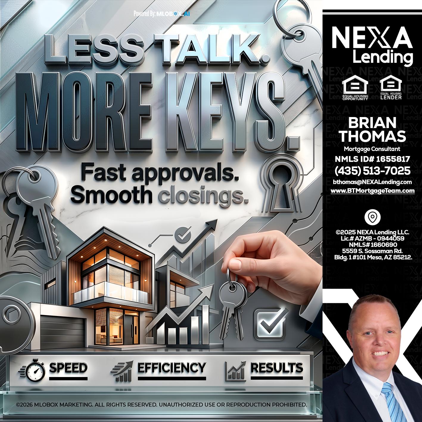 LESS TALK, MORE KEYS! - Brian Thomas -Mortgage Loan Originator
