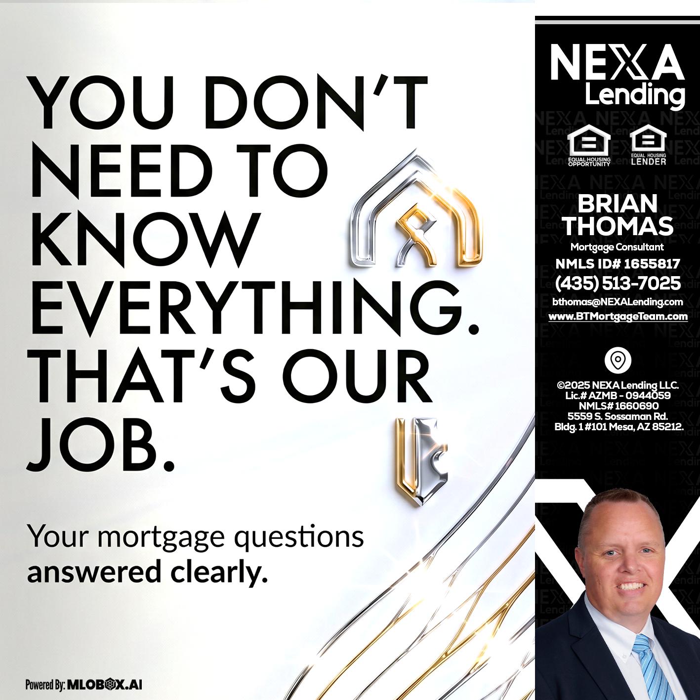 THAT IS OUR JOB - Brian Thomas -Mortgage Loan Originator