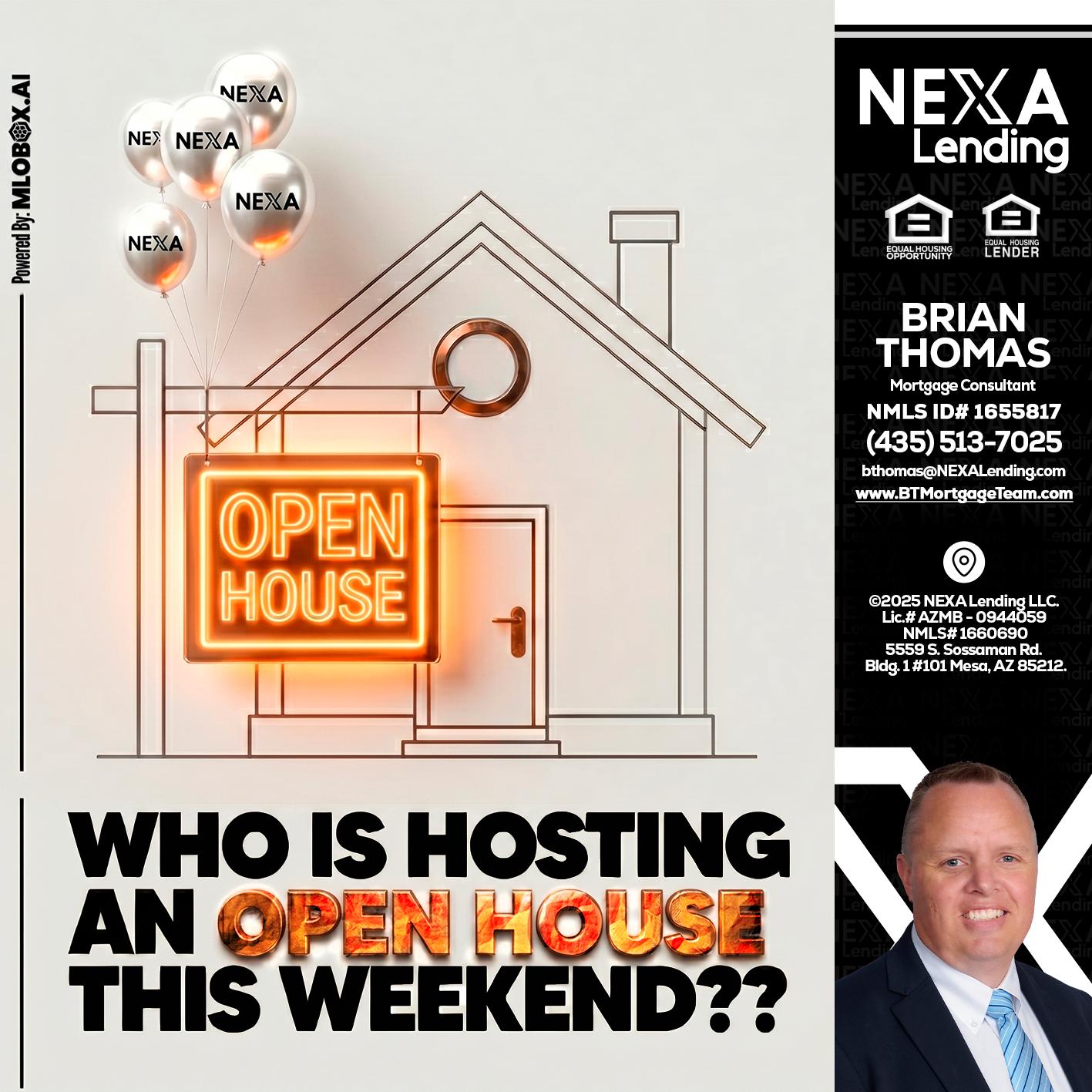OPEN HOUSES - Brian Thomas -Mortgage Loan Originator
