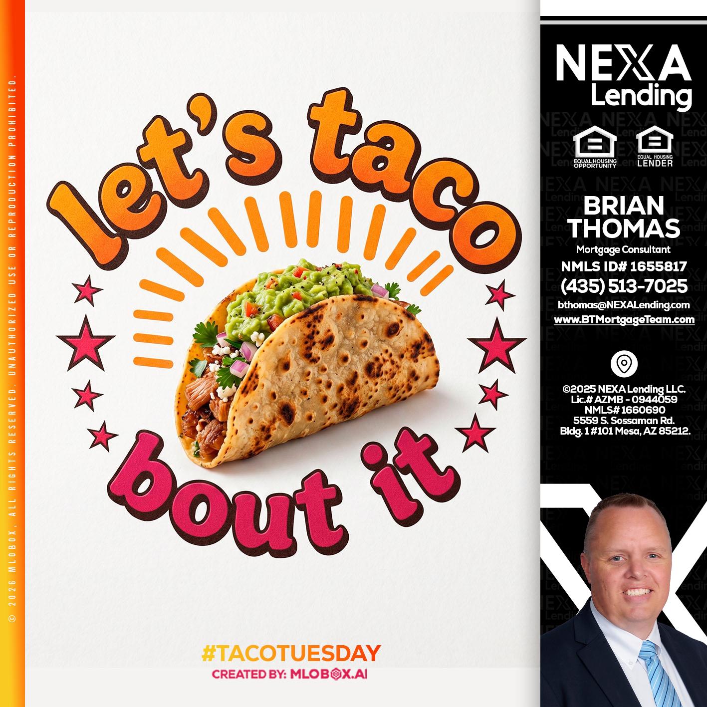 lets taco bout it - Brian Thomas -Mortgage Loan Originator