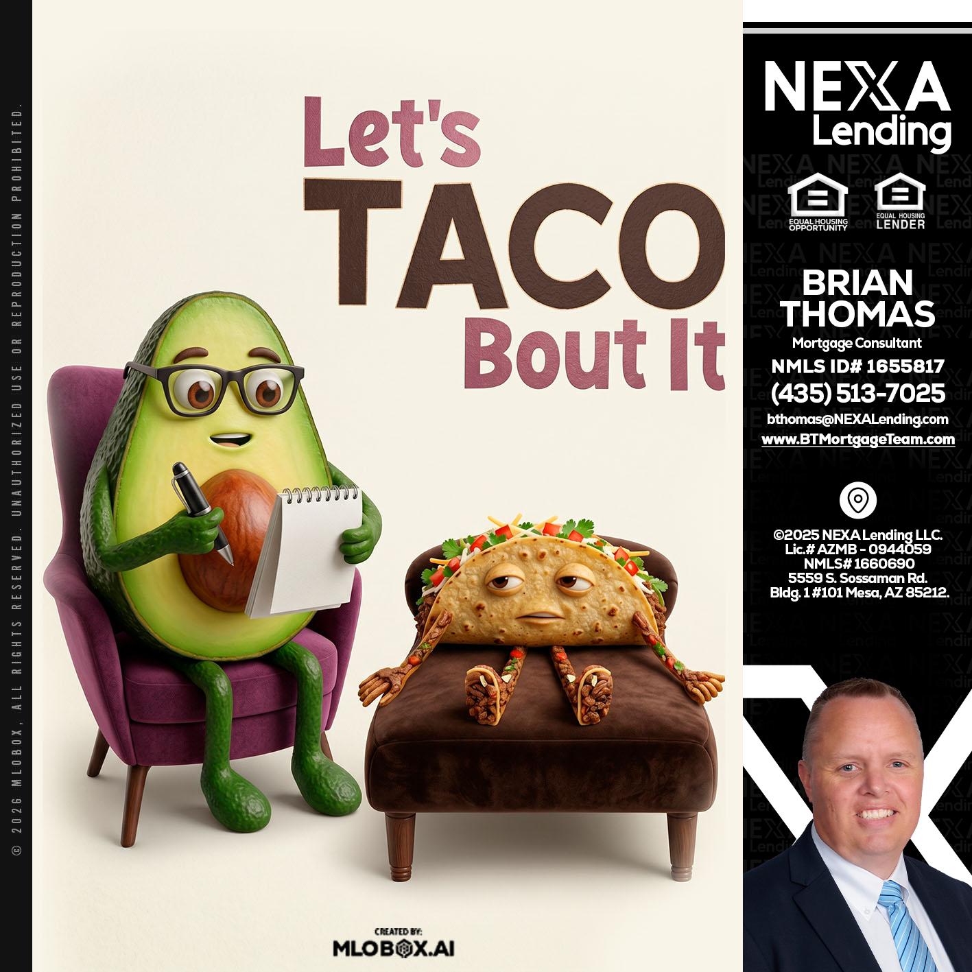 LETS TACO ABOUT IT - Brian Thomas -Mortgage Loan Originator