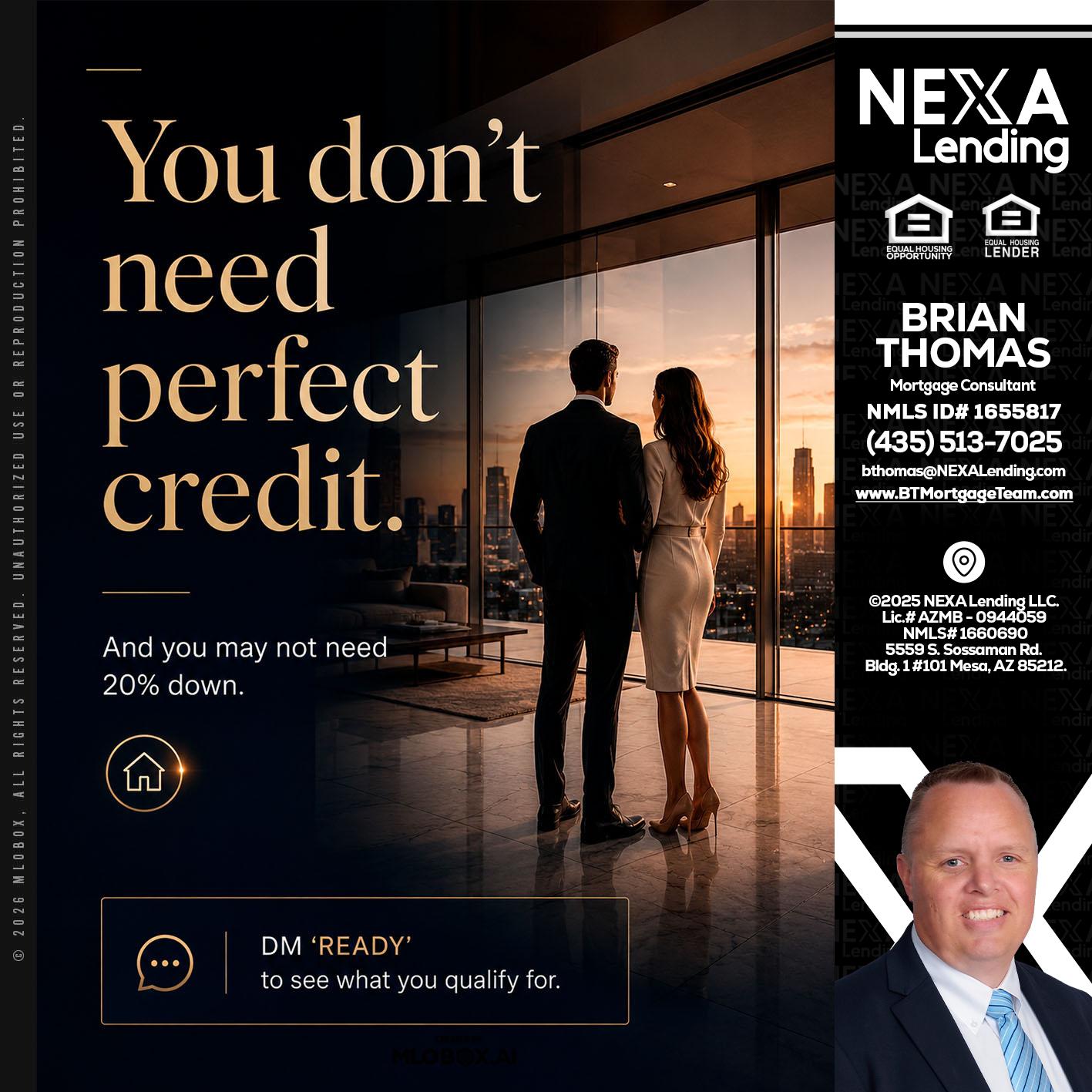you don't need - Brian Thomas -Mortgage Loan Originator